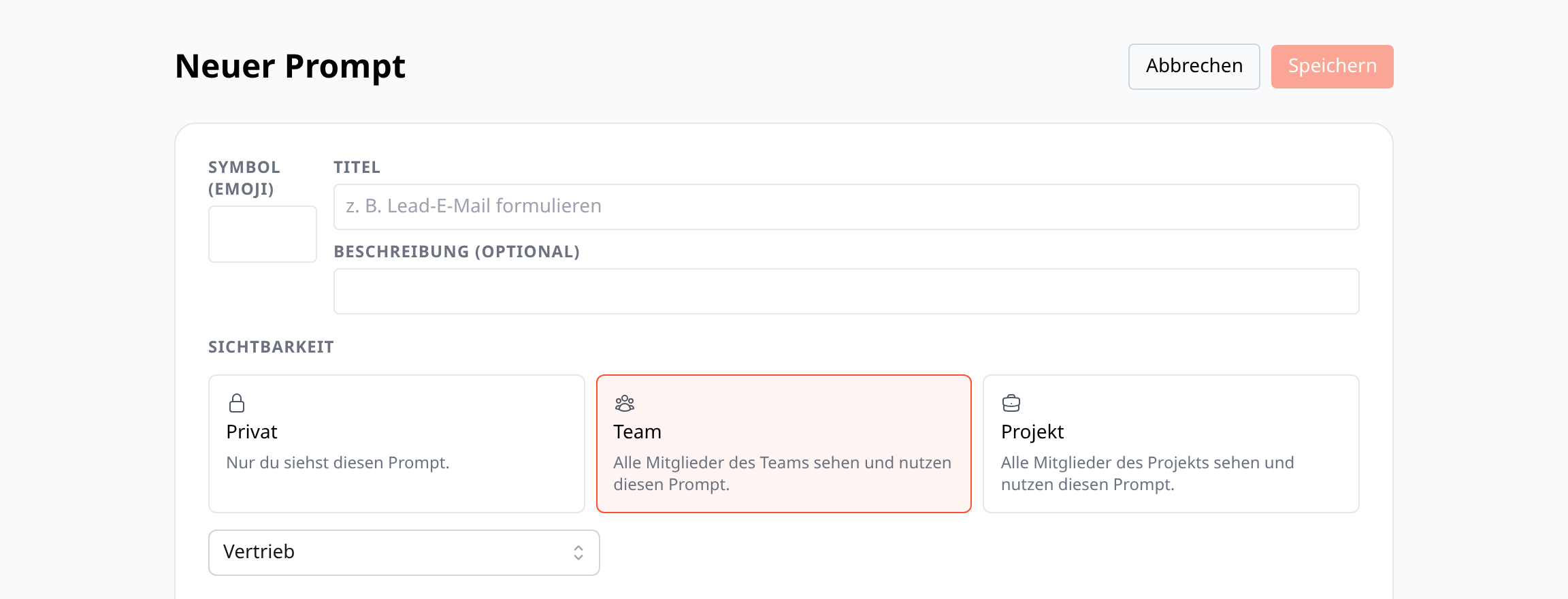 Beim Anlegen wählst du, wo der Prompt liegt: privat, in einem Team oder in einem Projekt